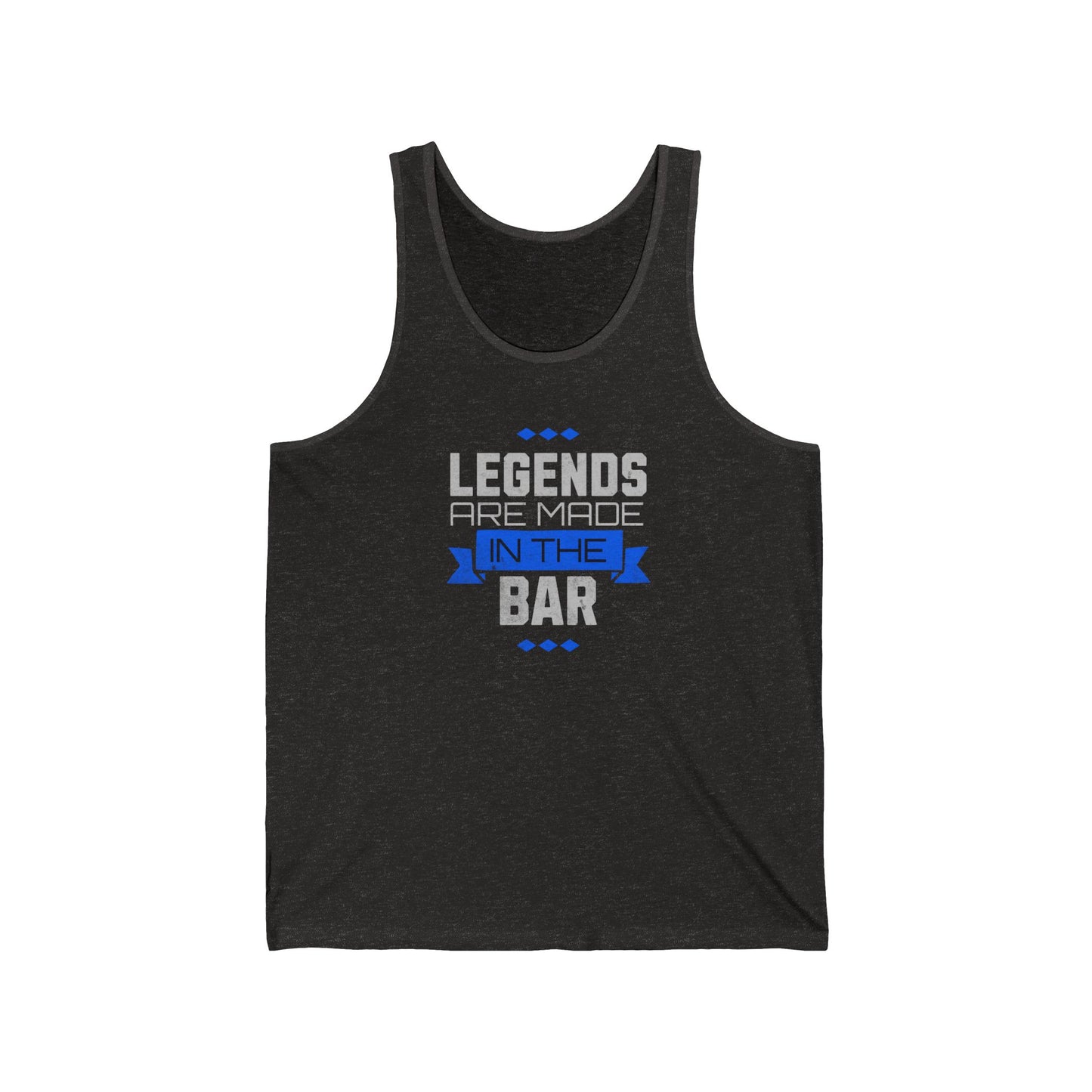 Legends Are Made In The Bar Tank Top