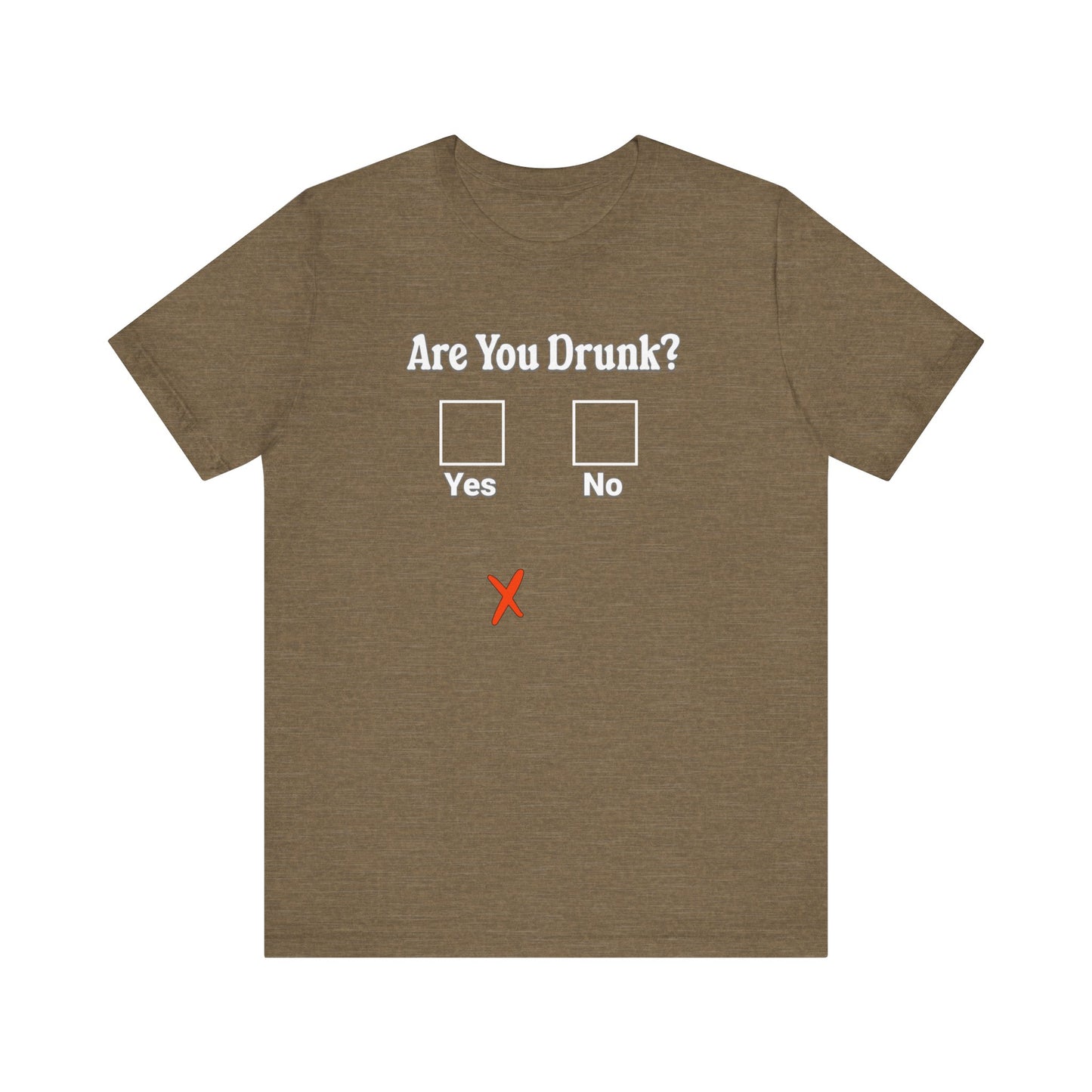 Are You Drunk? T-shirt