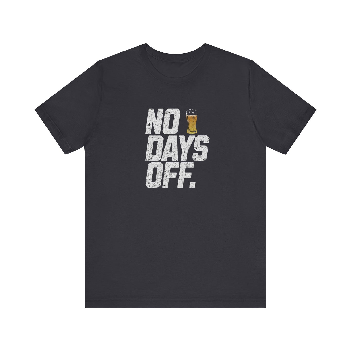 No Days Off Beer T-shirt