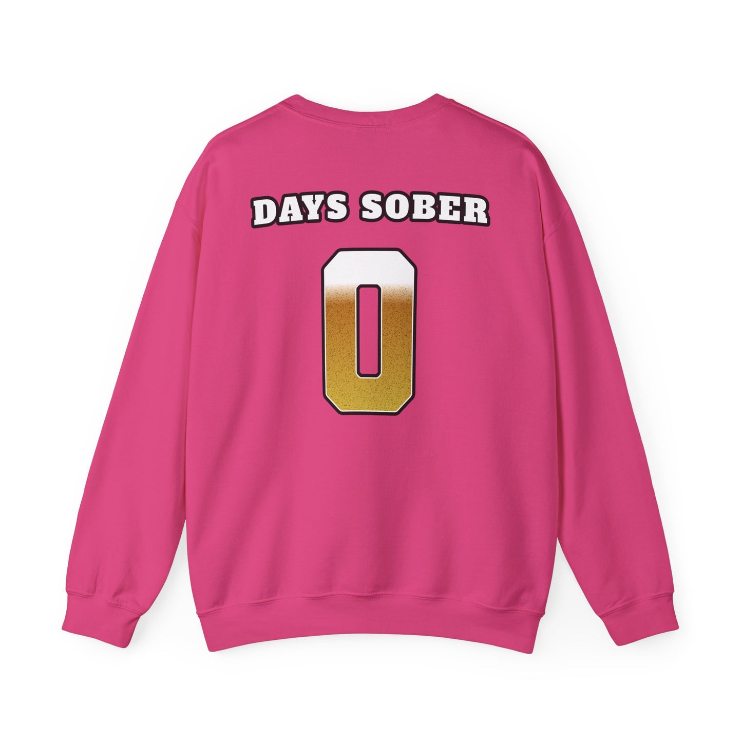 Zero Days Sober Sweat Shirt