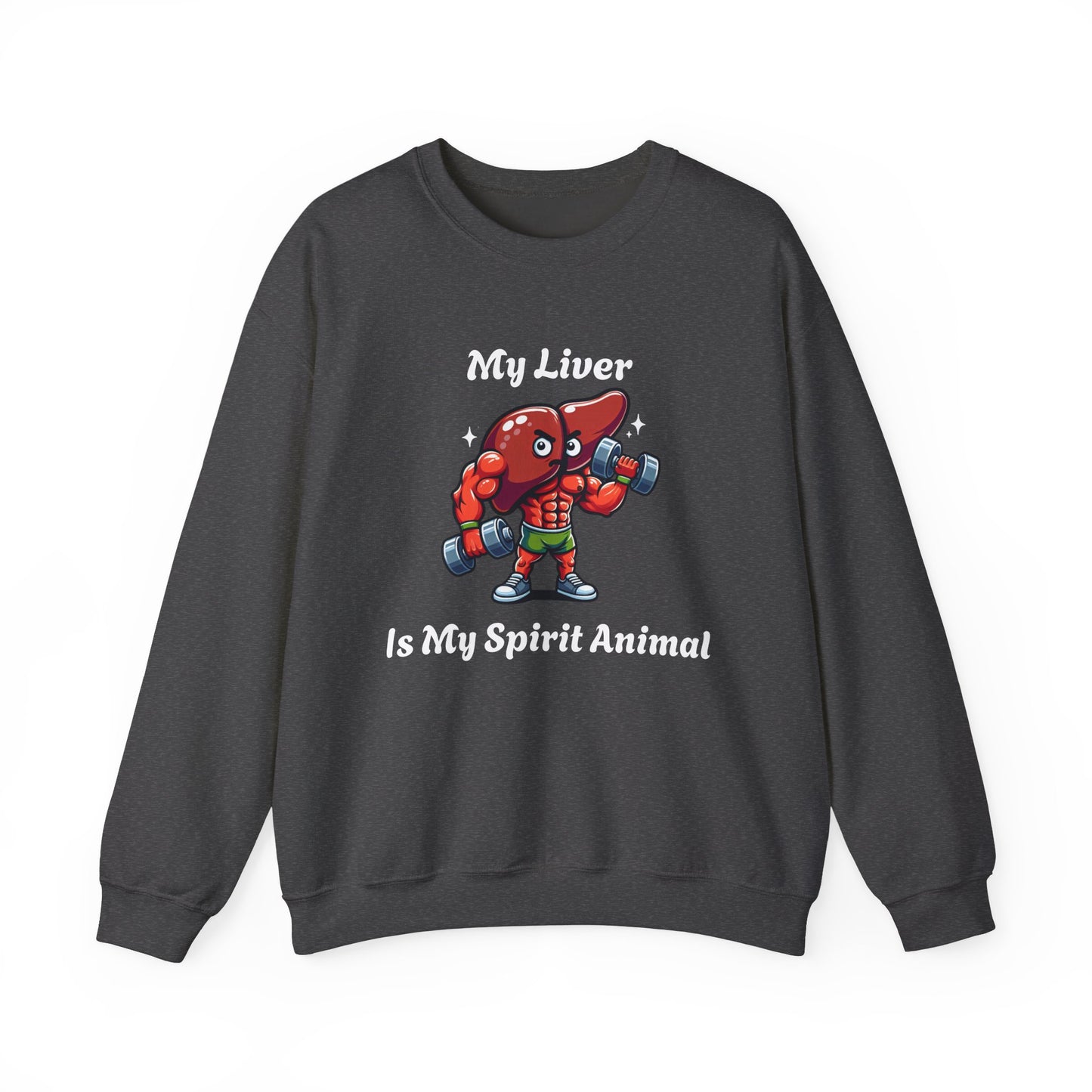 My Liver Is My Spirit Animal Sweatshirt