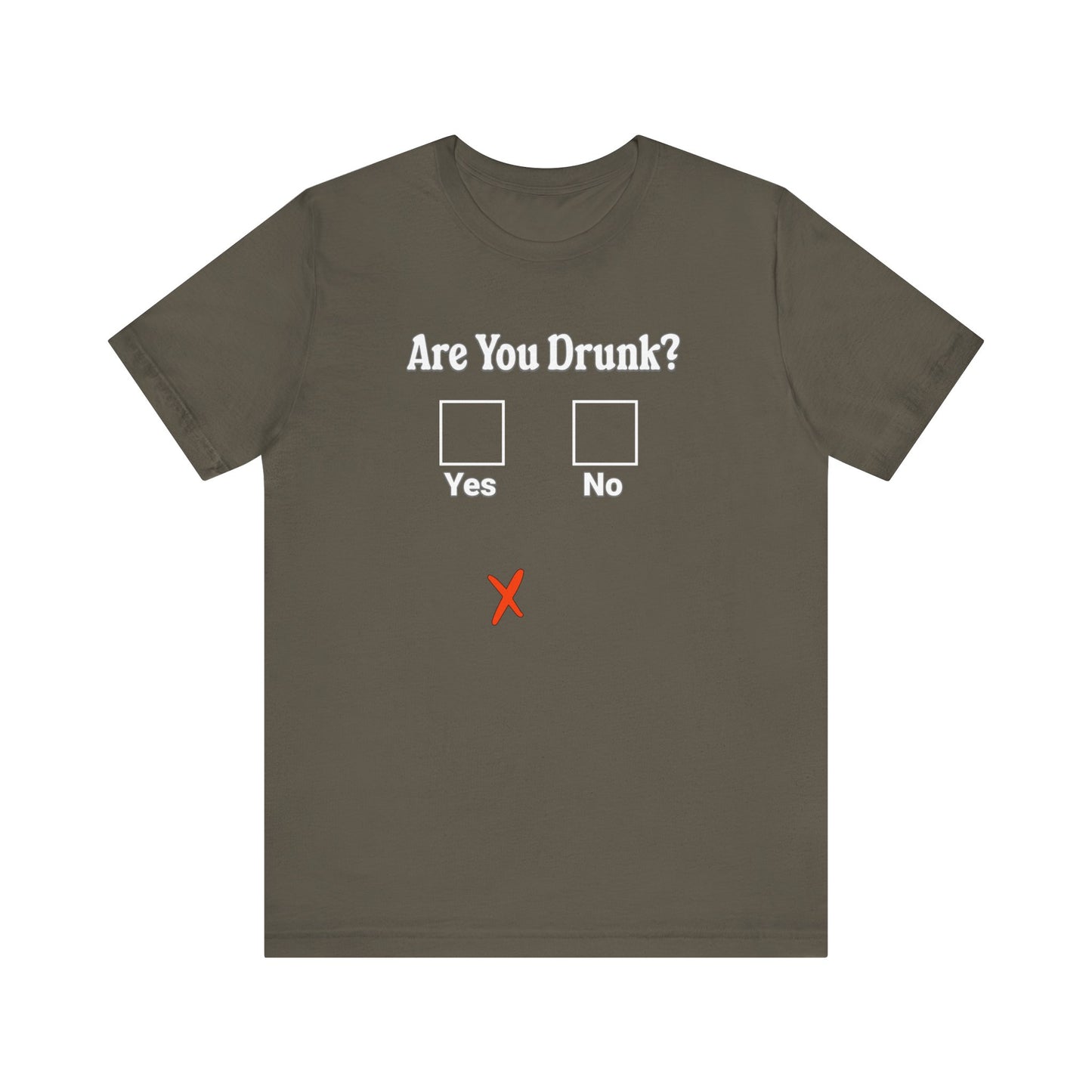 Are You Drunk? T-shirt
