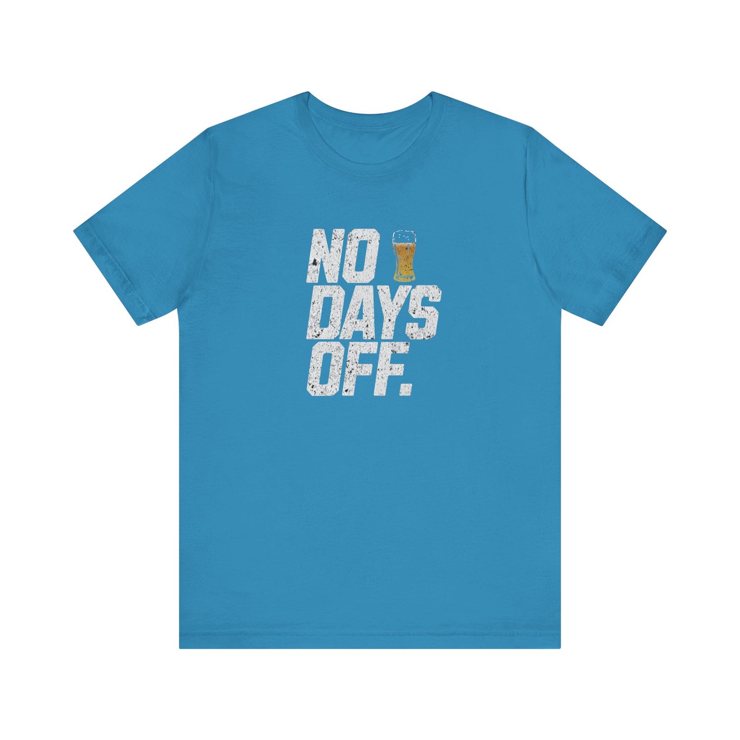 No Days Off Beer T-shirt