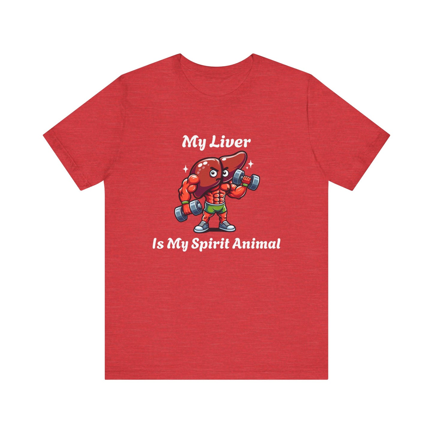 My Liver IS My Spirit Animal T-Shirt