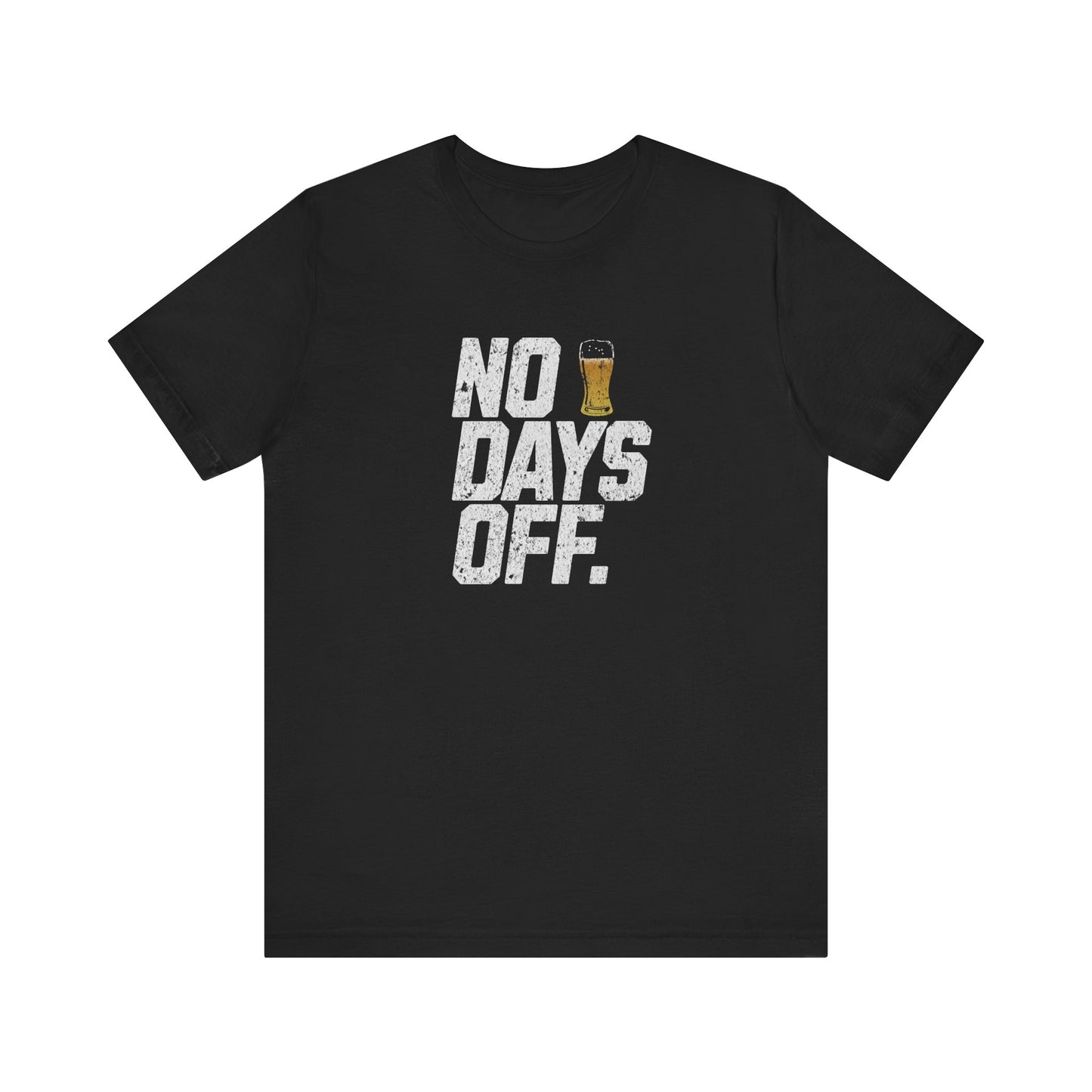 No Days Off Beer T-shirt