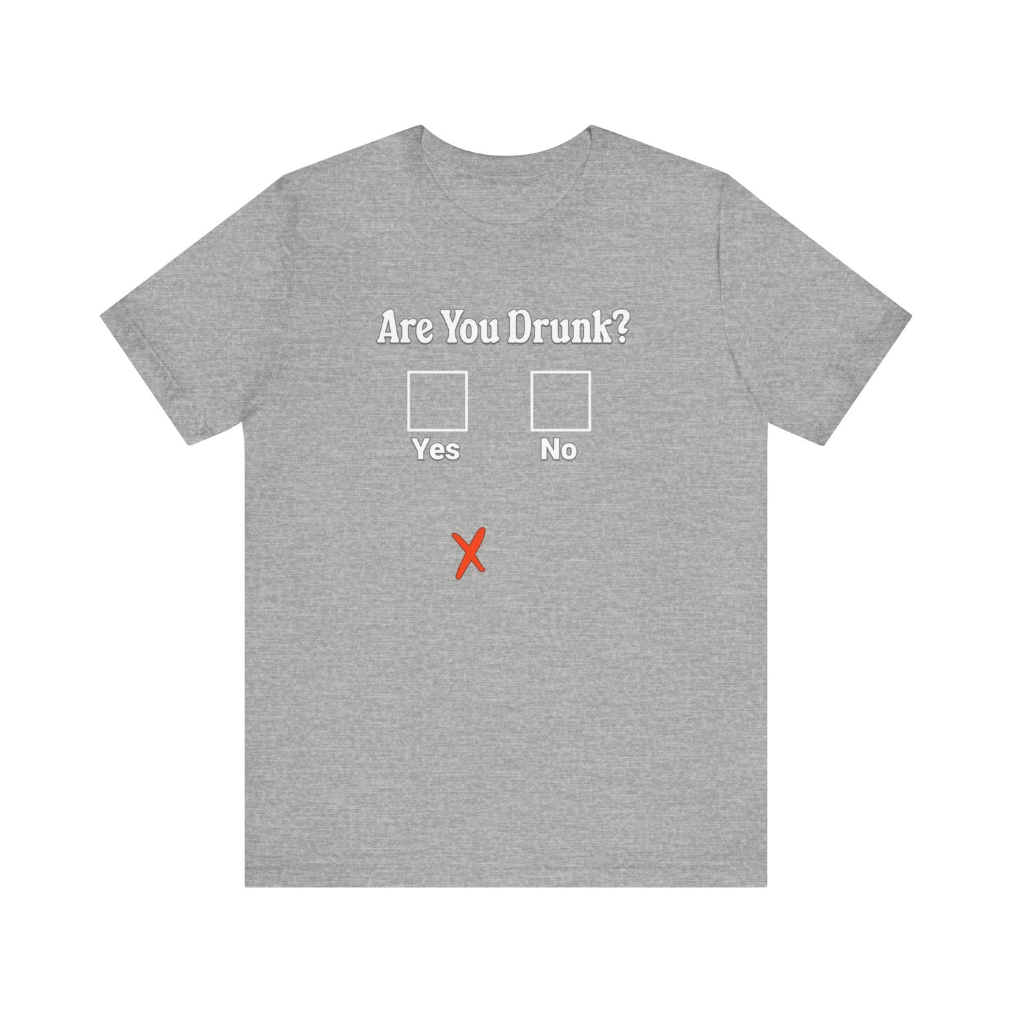 Are You Drunk? T-shirt
