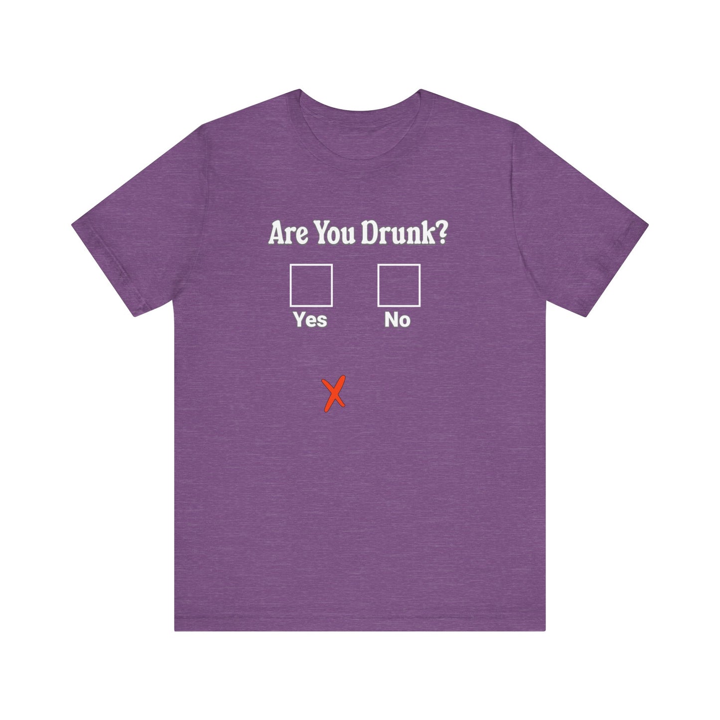 Are You Drunk? T-shirt