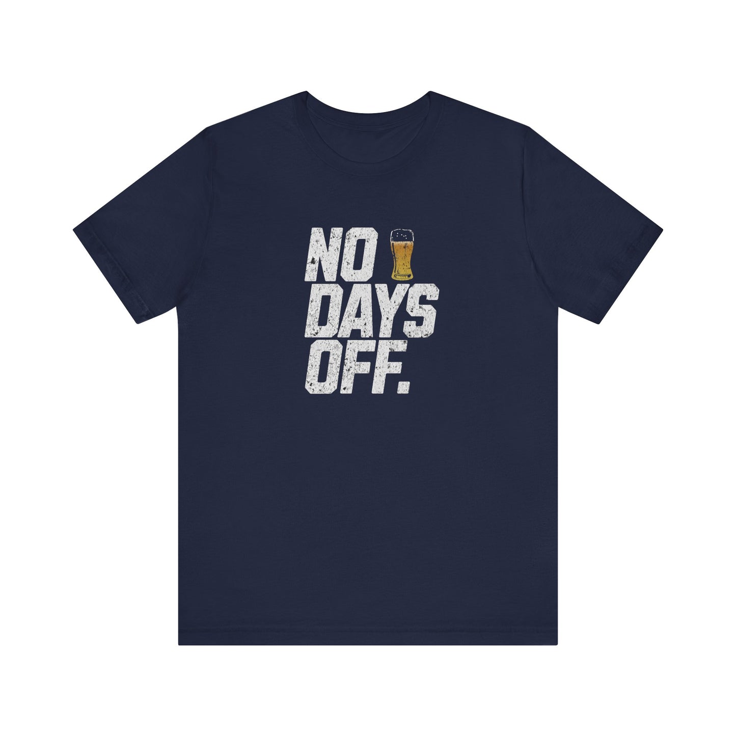 No Days Off Beer T-shirt