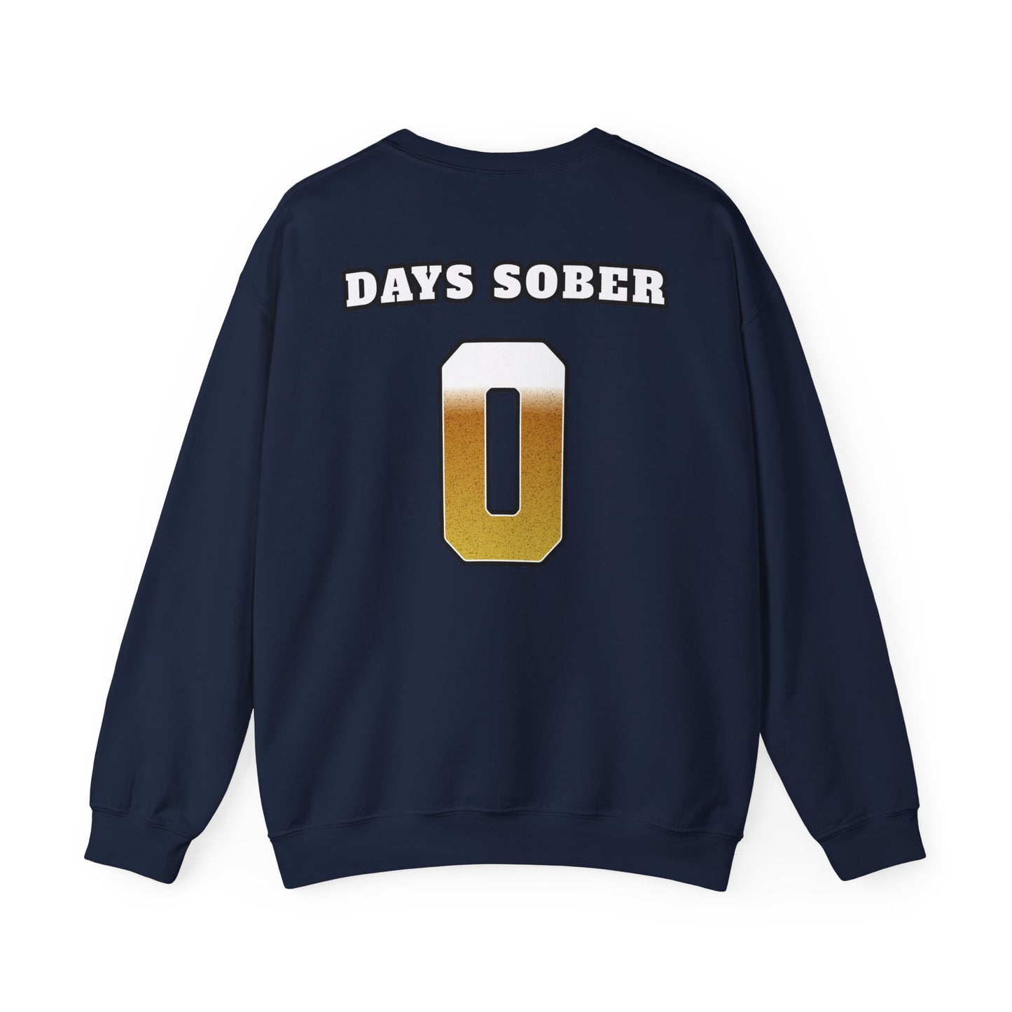 Zero Days Sober Sweat Shirt