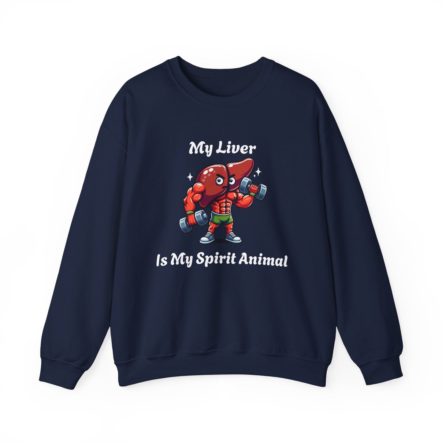 My Liver Is My Spirit Animal Sweatshirt