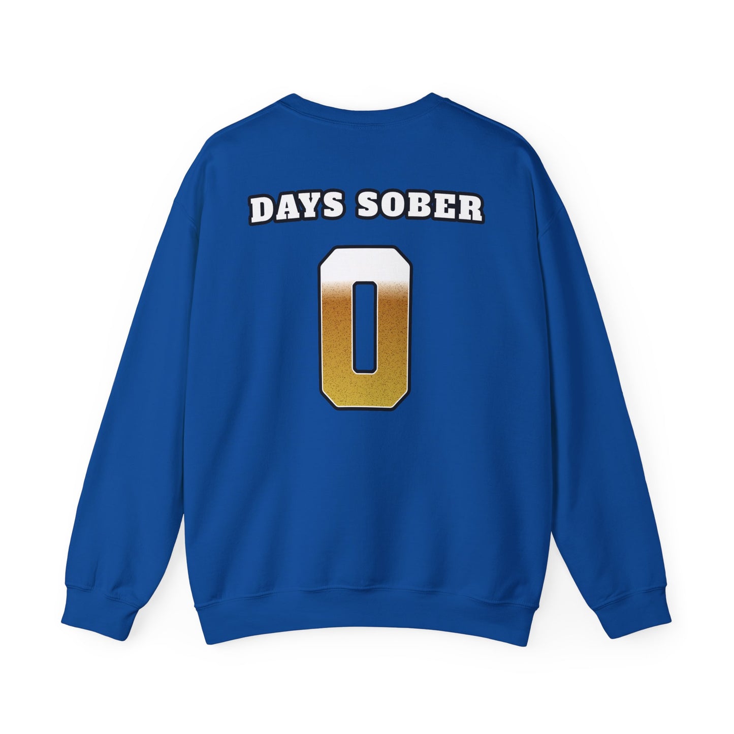 Zero Days Sober Sweat Shirt