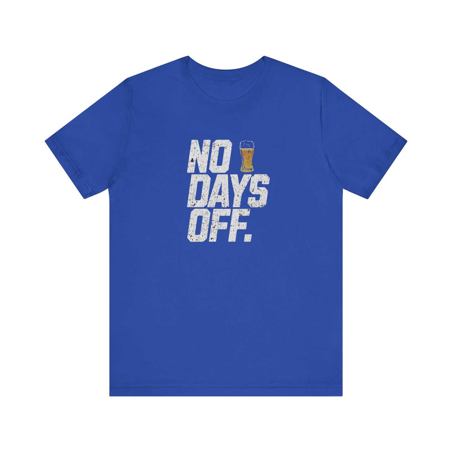 No Days Off Beer T-shirt