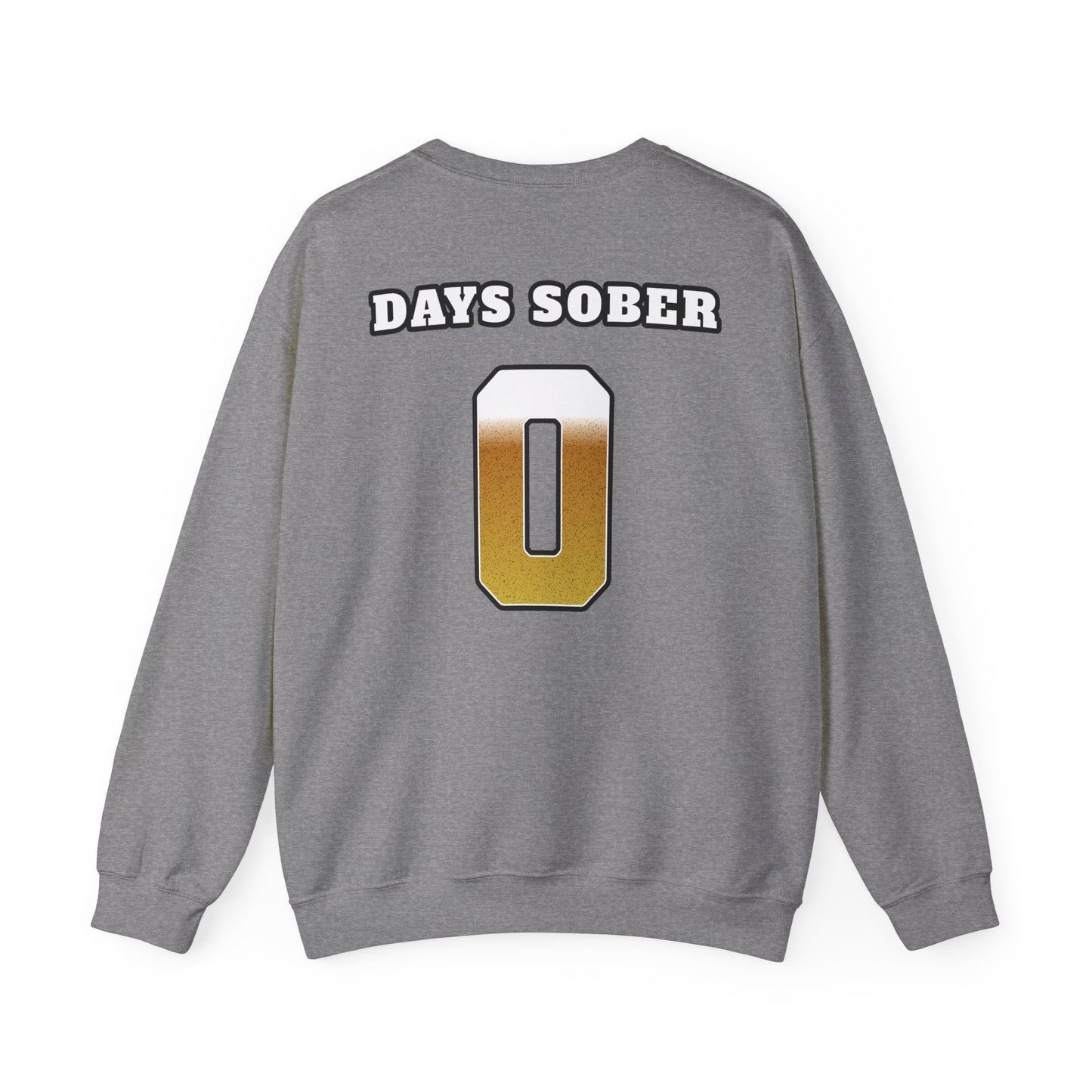 Zero Days Sober Sweat Shirt