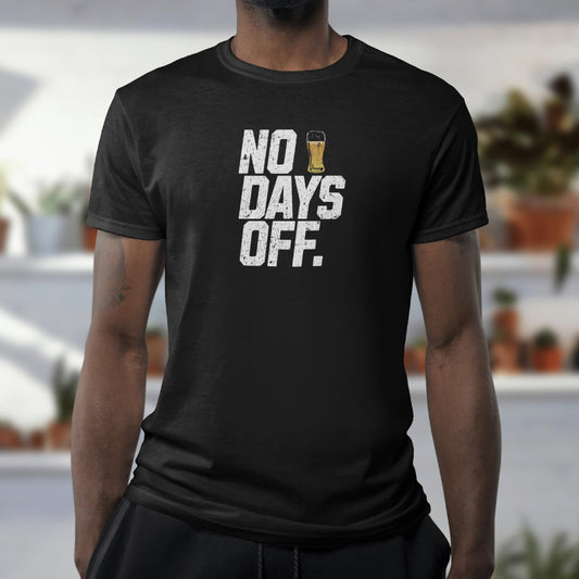 No Days Off Beer T-shirt