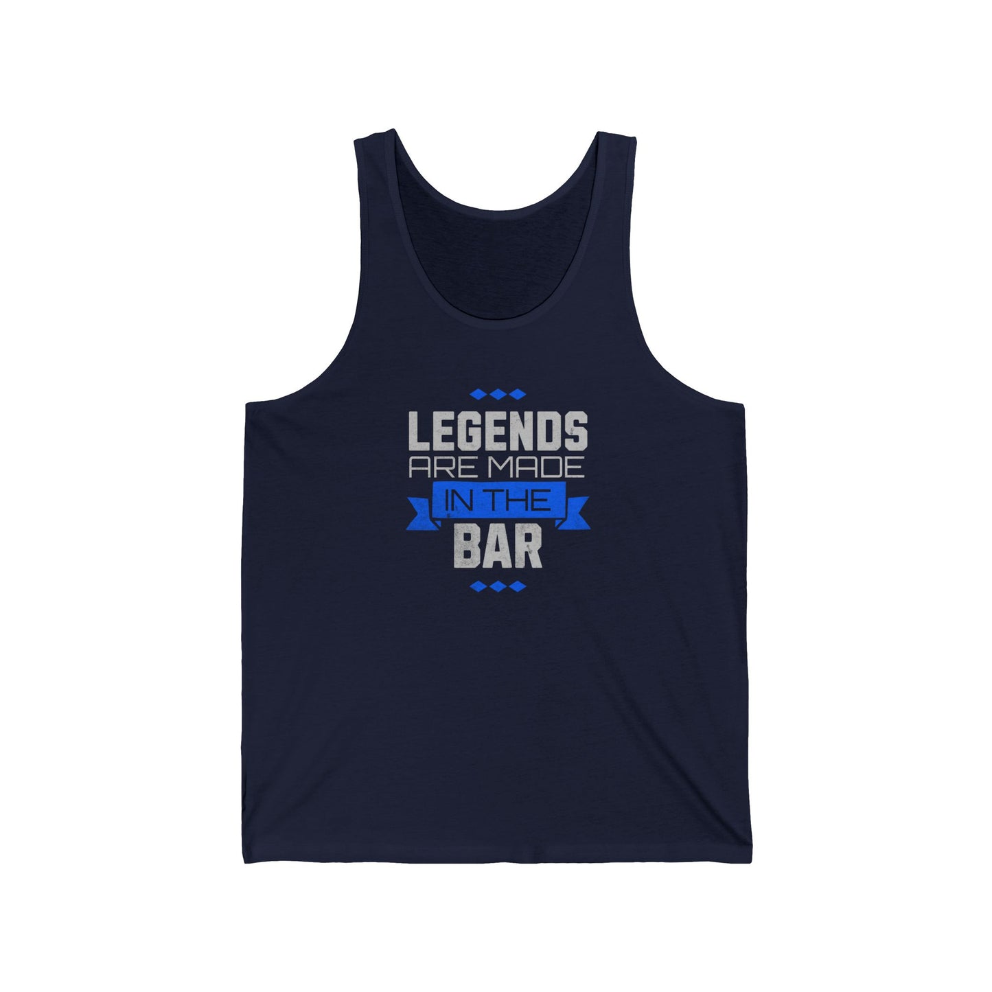 Legends Are Made In The Bar Tank Top
