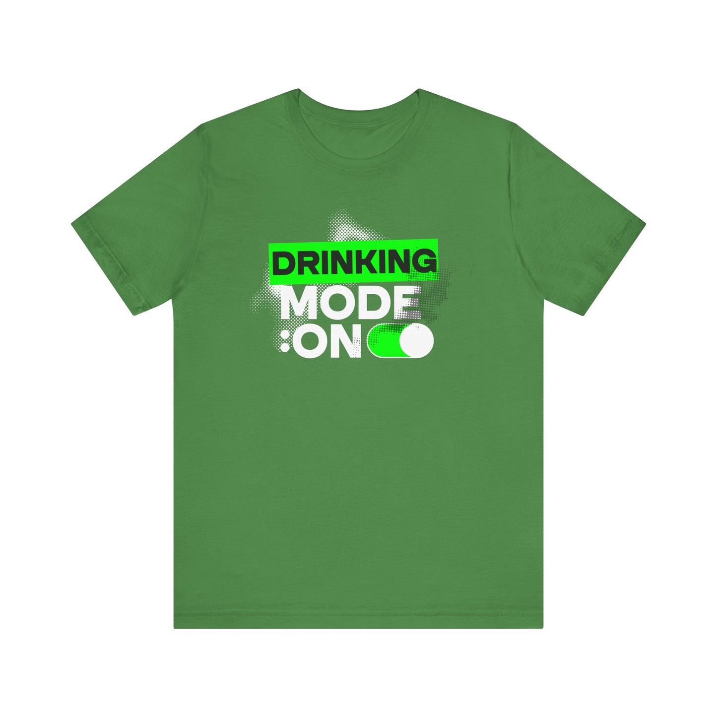 Drinking Mode On T-Shirt