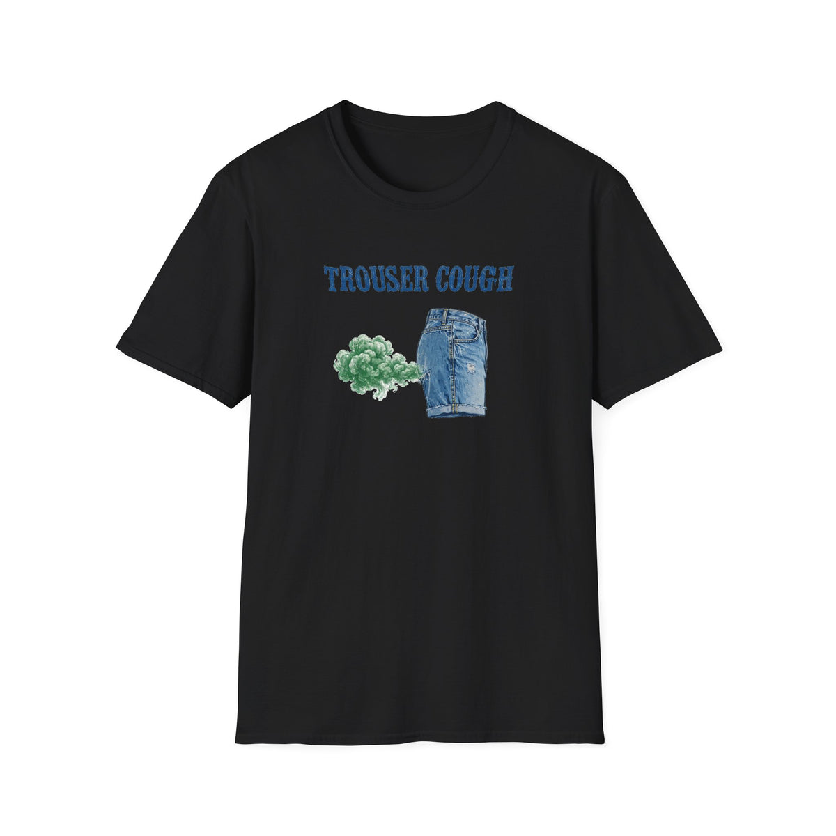 Trouser Cough T-Shirt — Funny Fart Shirt Gag Gift for Men