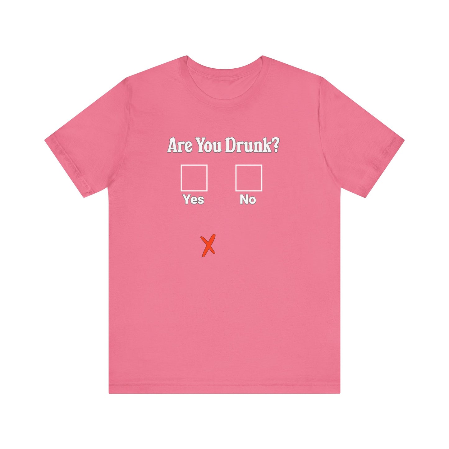 Are You Drunk? T-shirt