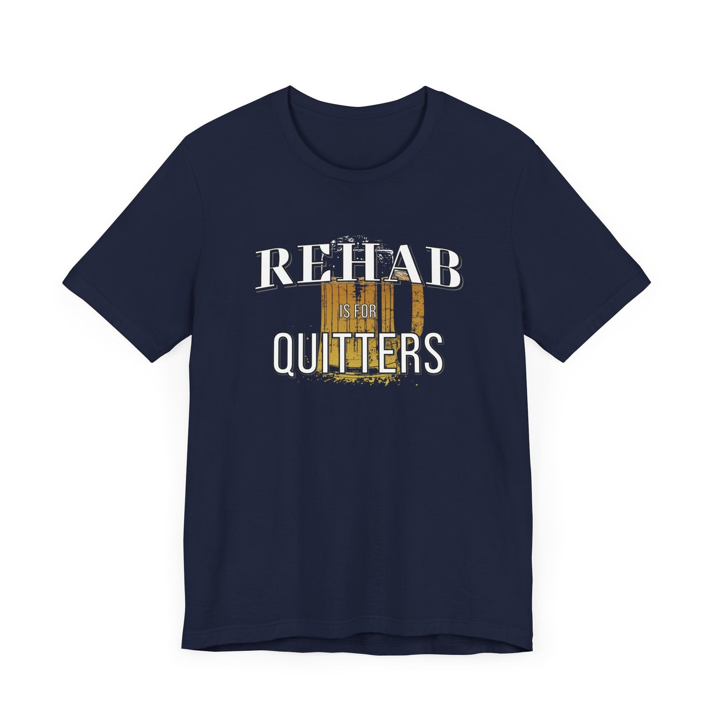 Rehab Is For Quitters T-shirt