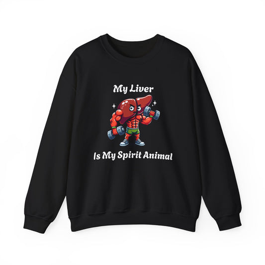 My Liver Is My Spirit Animal Sweatshirt