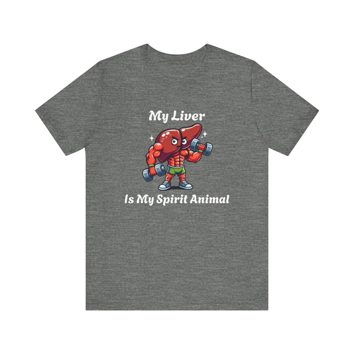 My Liver IS My Spirit Animal T-Shirt