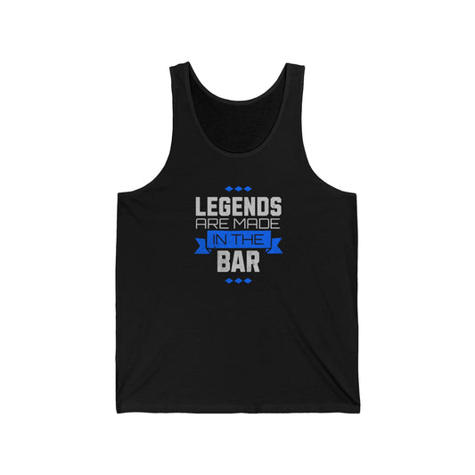 Legends Are Made In The Bar Tank Top