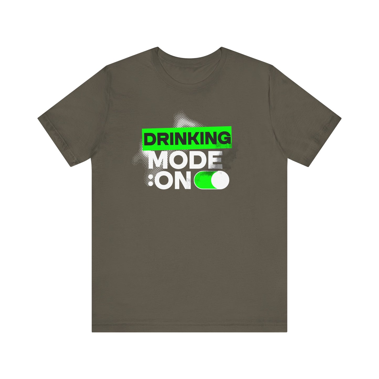 Drinking Mode On T-Shirt